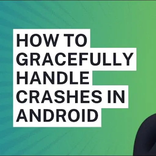 Handling Android crashes gracefully